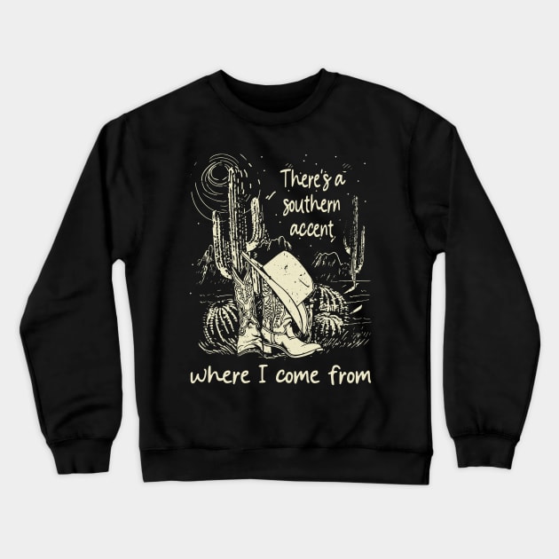 There's A Southern Accent, Where I Come From Cowgirl Hat Western Crewneck Sweatshirt by Creative feather